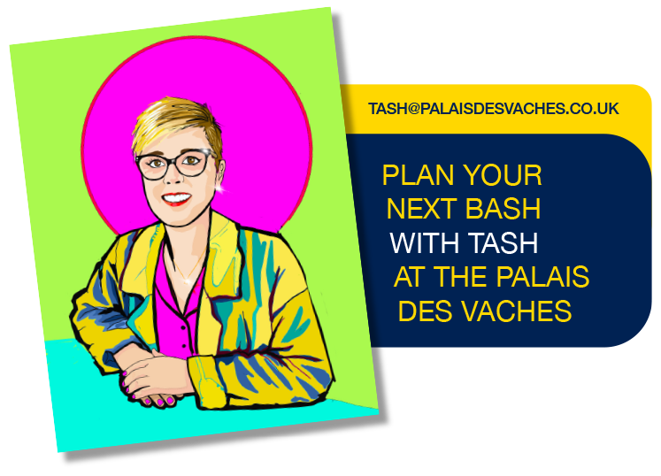 Plan your next bash with Tash at the Palais des Vaches
